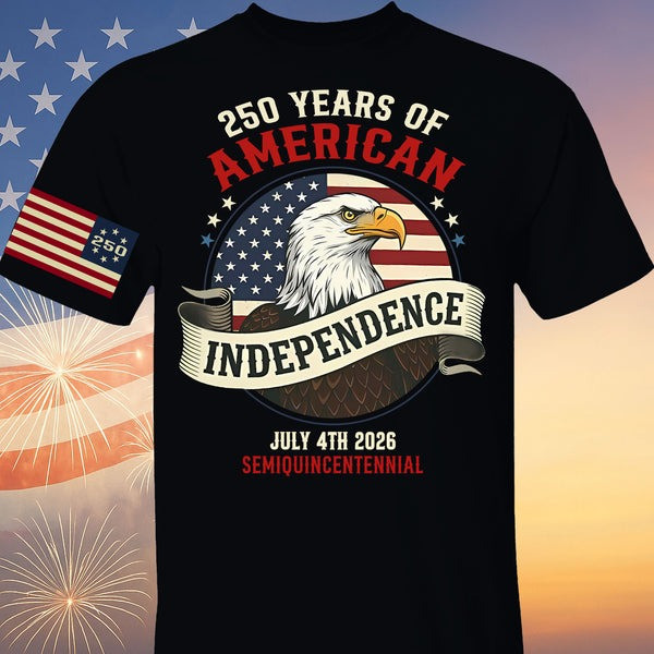 Eagle 250 Years Of American T-Shirt Independence July 4Th 2026 Semiquincentennial Clothing