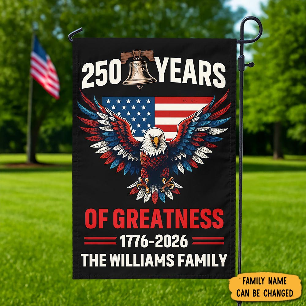 Eagle 250 Years Of Greatness 250th Anniversary USA Patriotic Flag 1776 2026 Patriotic Decor