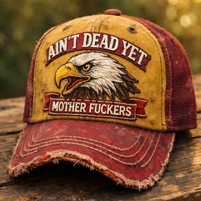 Eagle Ain't Dead Yet Mother Fckers Vintage Hat Proud Veteran Baseball Cap Gift For Dad