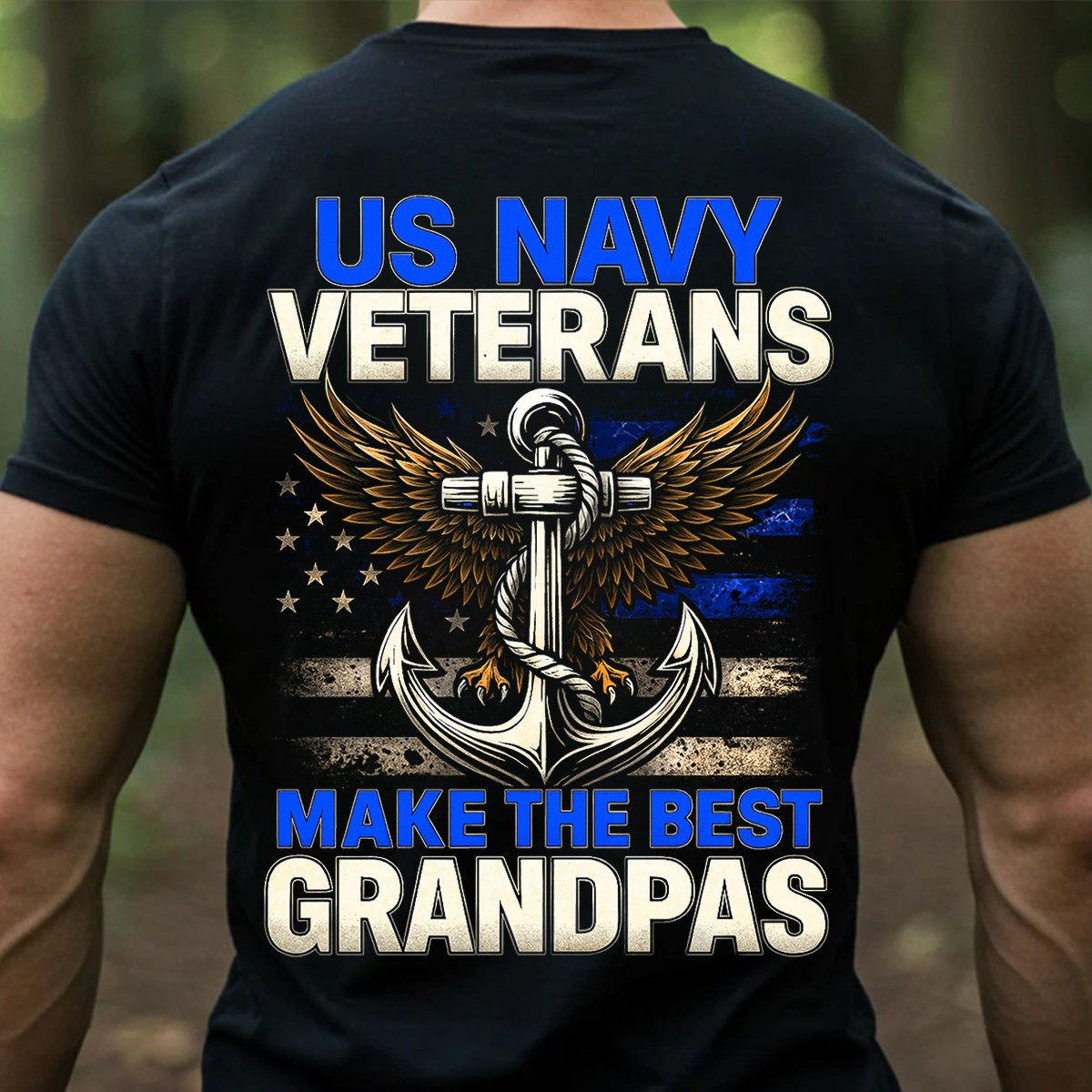 Eagle Anchor US Navy Veterans T-Shirt Make The Best Grandpas Proud Military Tee Patriotic Gifts