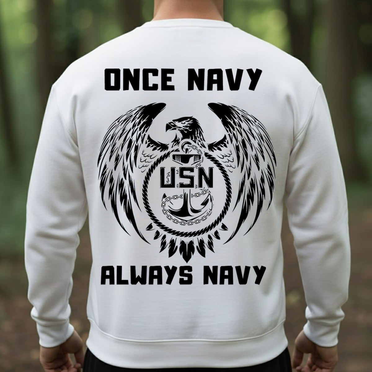 Eagle Anchor USN Veteran Once Navy Sweatshirt Always Navy Proud Veteran Gift Ideas