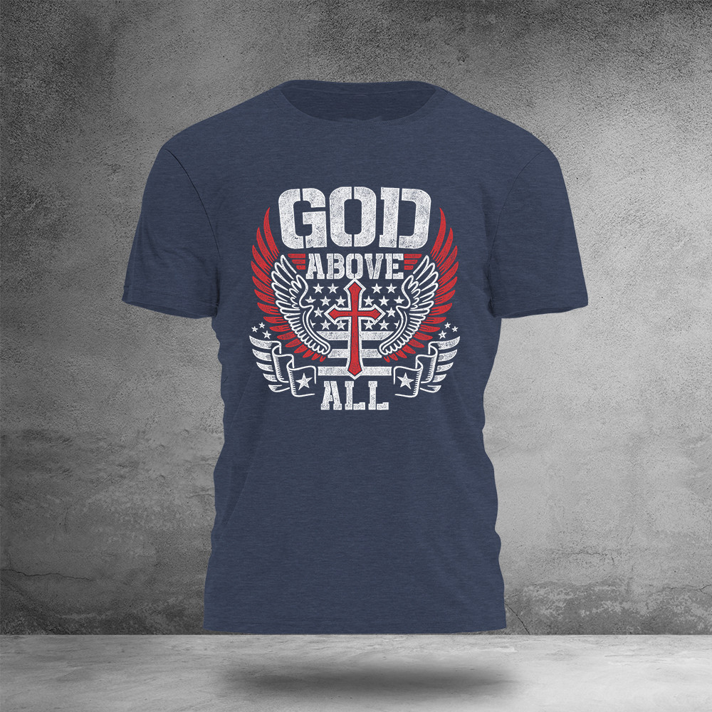 Eagle God Above All T-Shirt In God We Trust Christian Clothes Gift Ideas For Him