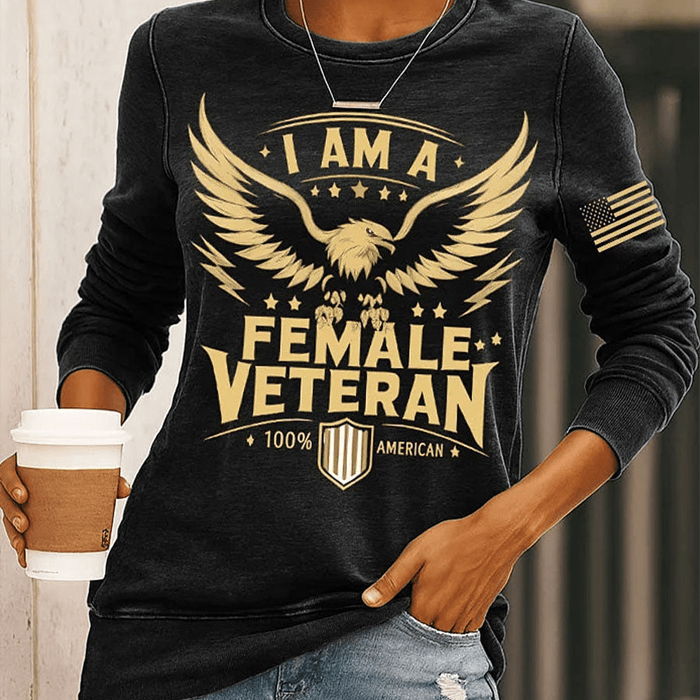 Eagle I Am A Female Veteran Sweatshirt US Veteran Clothing Gift For Mother