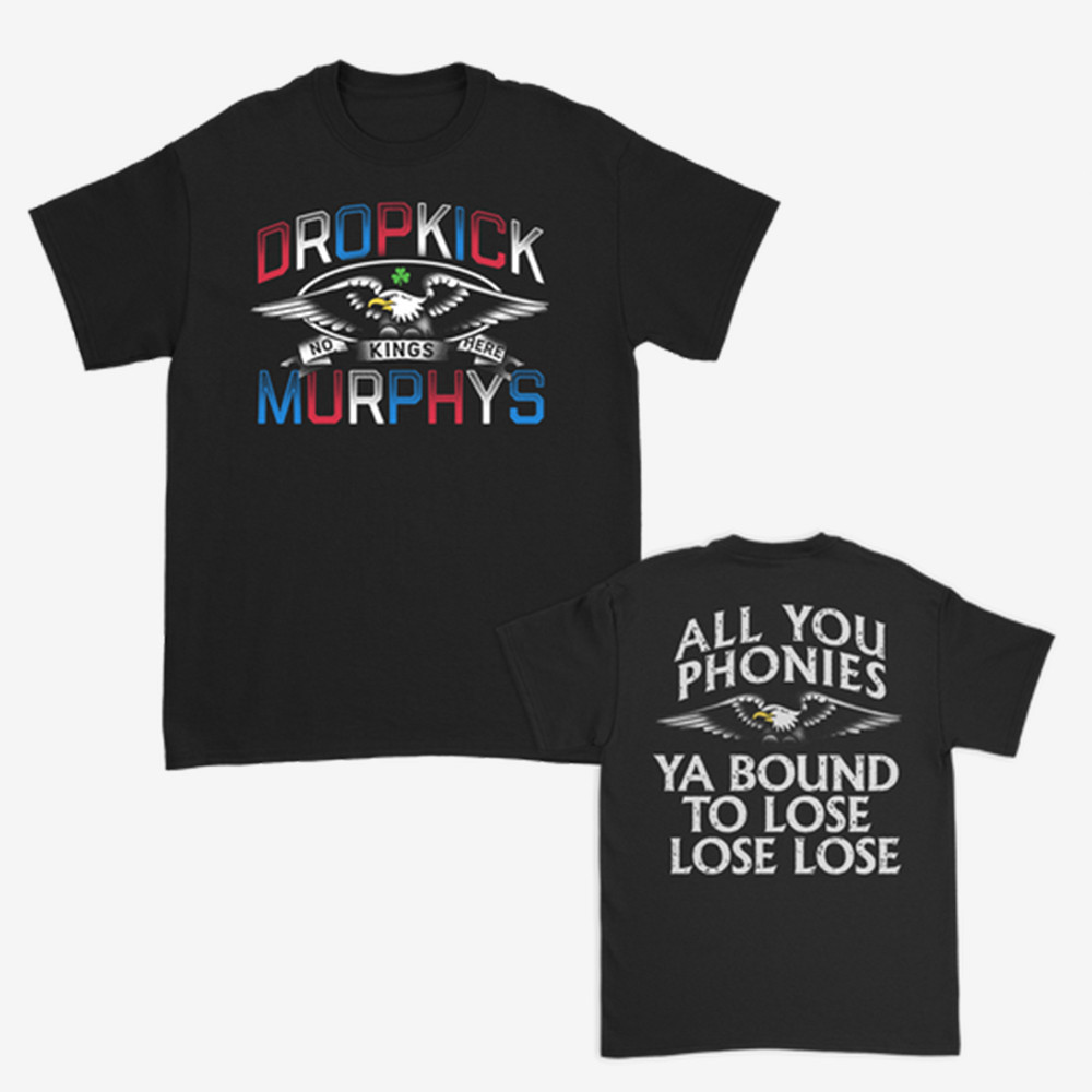 Eagle No King Here Dropkick Murphys T-Shirt Dropkick Murphys Shirt Gift Ideas For Eagle Lovers