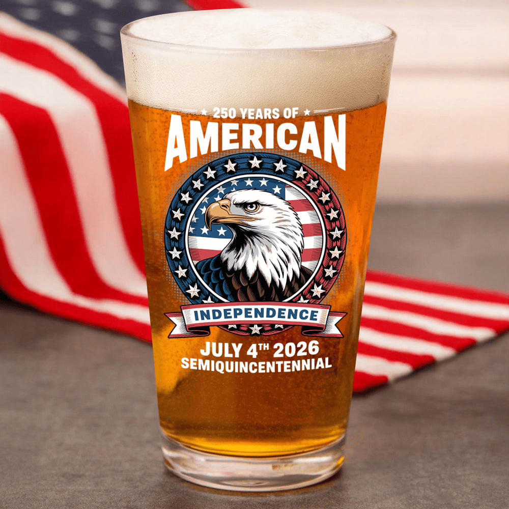 Eagle US 250 Years Of America Anniversary Independence Day 2026 Beer Glass Patriotic Gift For Him