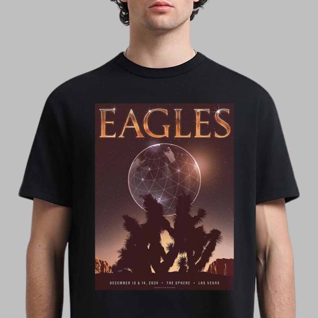 Eagles Gig Poster For Shows Live At The Sphere Las Vegas On December 13 And 14 2024 T-Shirt Eagles Merch Gifts For Father Eagles Gig Poster For Shows Live At The Sphere Las Vegas On December 13 And 14 2024 T-Shirt Eagles Merch Gifts For Father