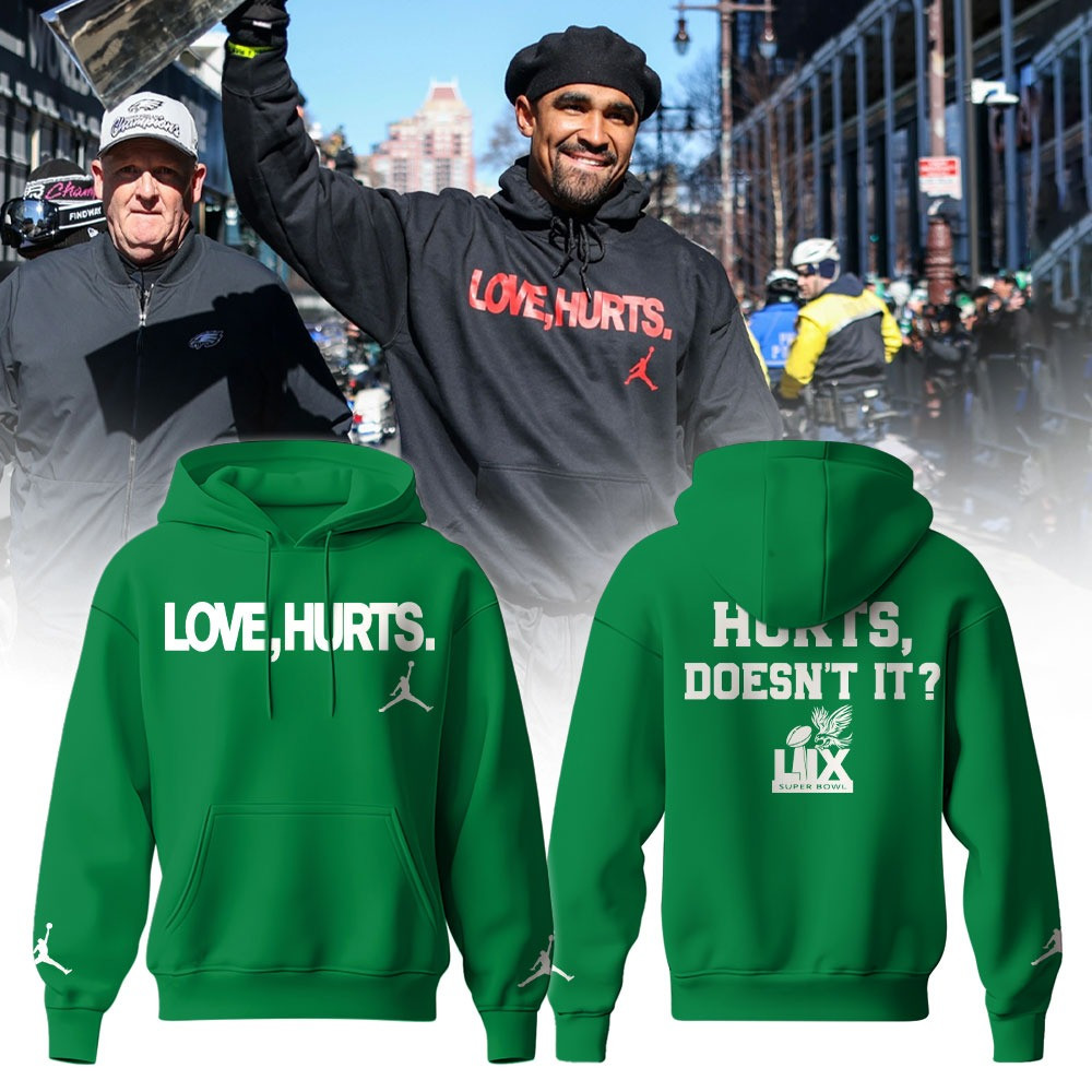 Eagles Love Hurts Doesn't It Jalen Hurts Jordan Hoodie Philadelphia Eagles Champions Merch