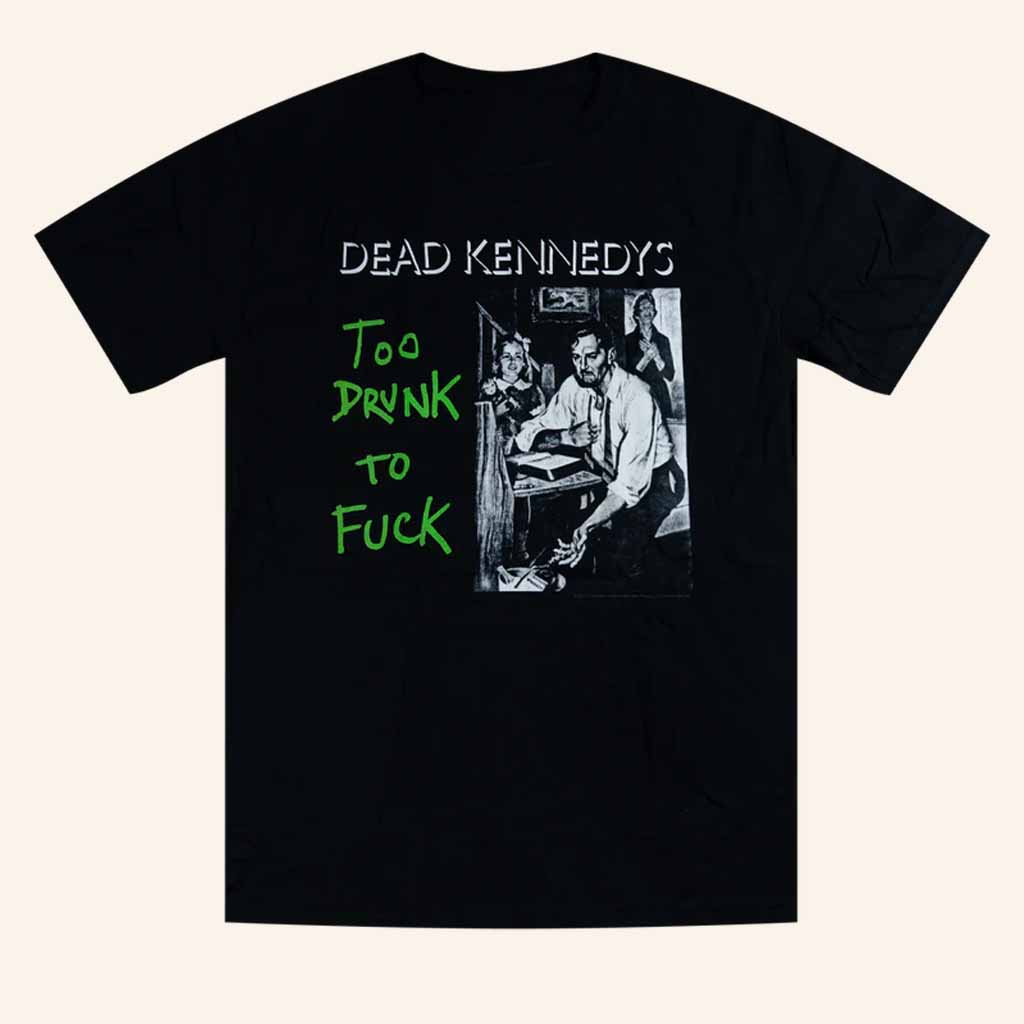 Easy Partners Merch Dead Kennedys Too Drunk To Fck T-Shirt Gifts For Music Lovers Easy Partners Merch Dead Kennedys Too Drunk To Fck T-Shirt Gifts For Music Lovers