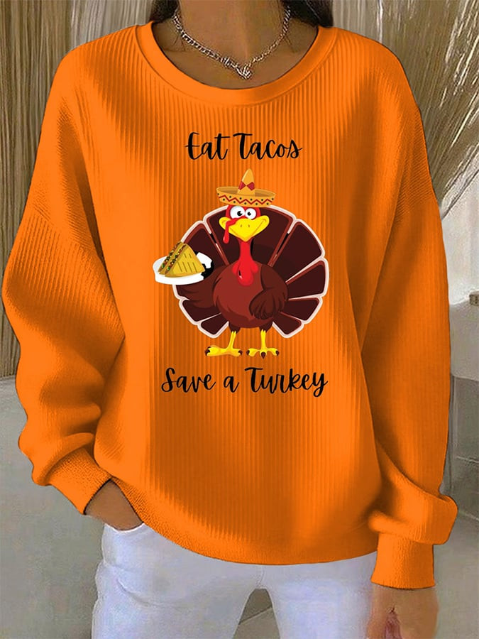 Eat Tacos Save A Turkey Sweatshirt Cute Turkey Apparel Best Thanksgiving Gifts