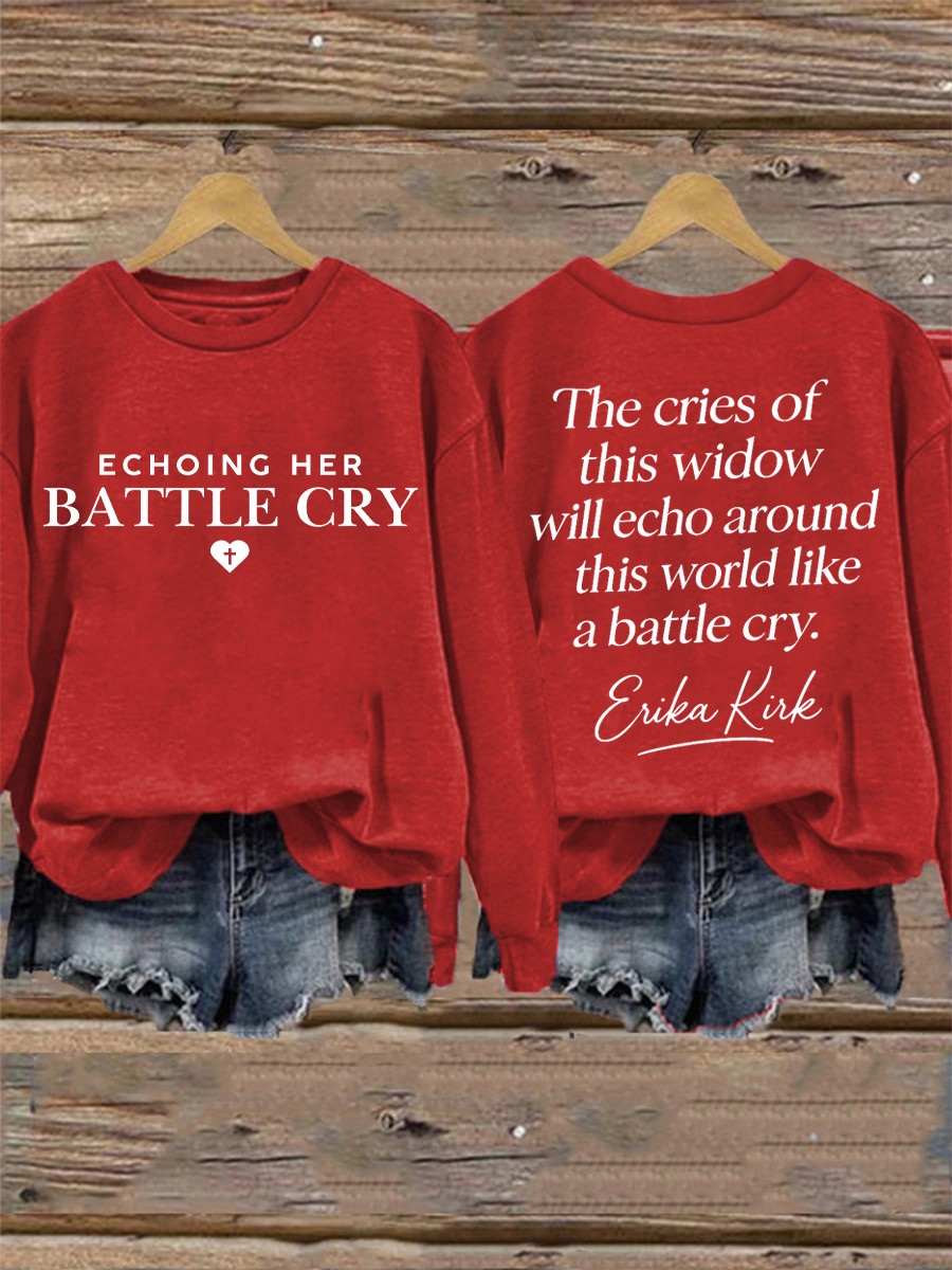 Echoing Her Battle Cry Sweatshirt The Cries Of This Widow Will Echo Around Best Charlie Kirk Shirt