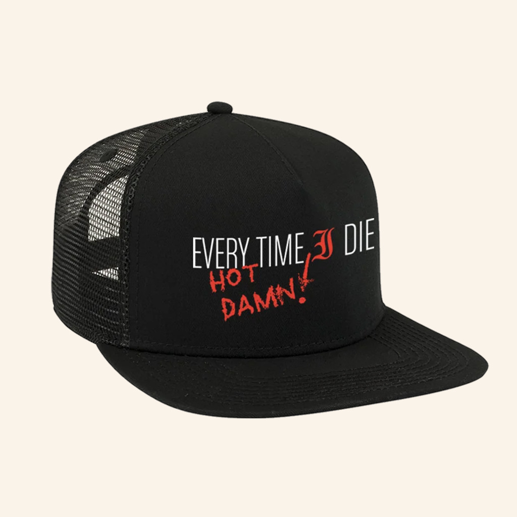Edit Merch Every Time I Die Hot Damn Trucker Snapback Hat Gifts For Brother