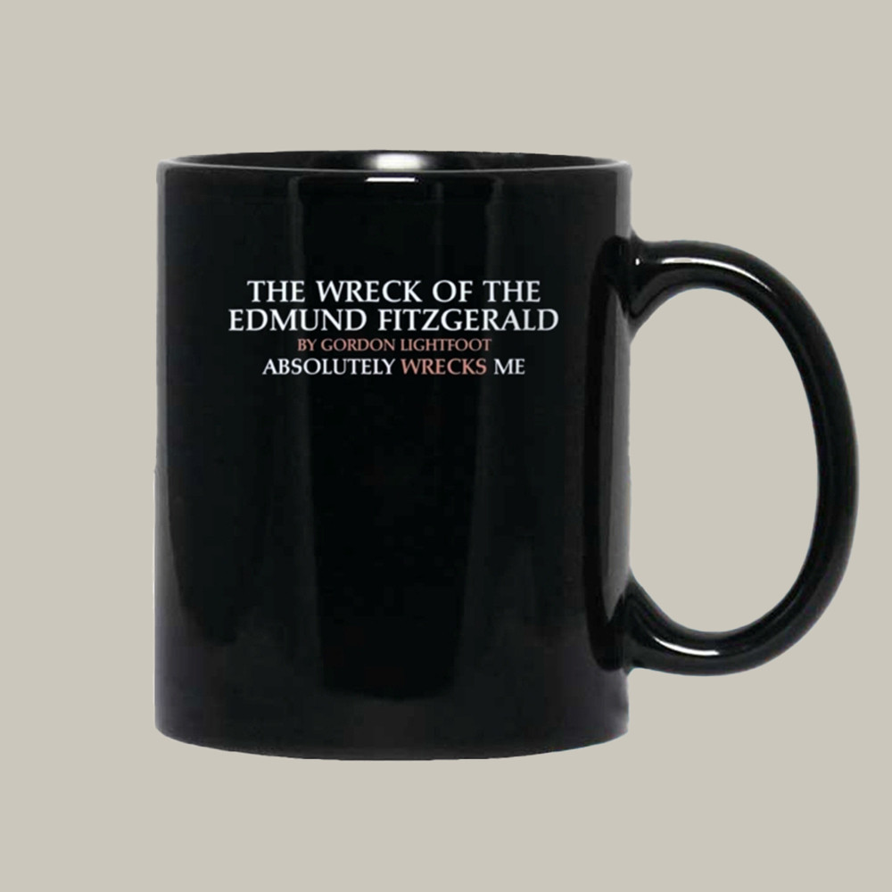 Edmund Fitzgerald Merch Mug Absolutely Wrecks Me Cup Unique Gifts For Folk Music Lovers