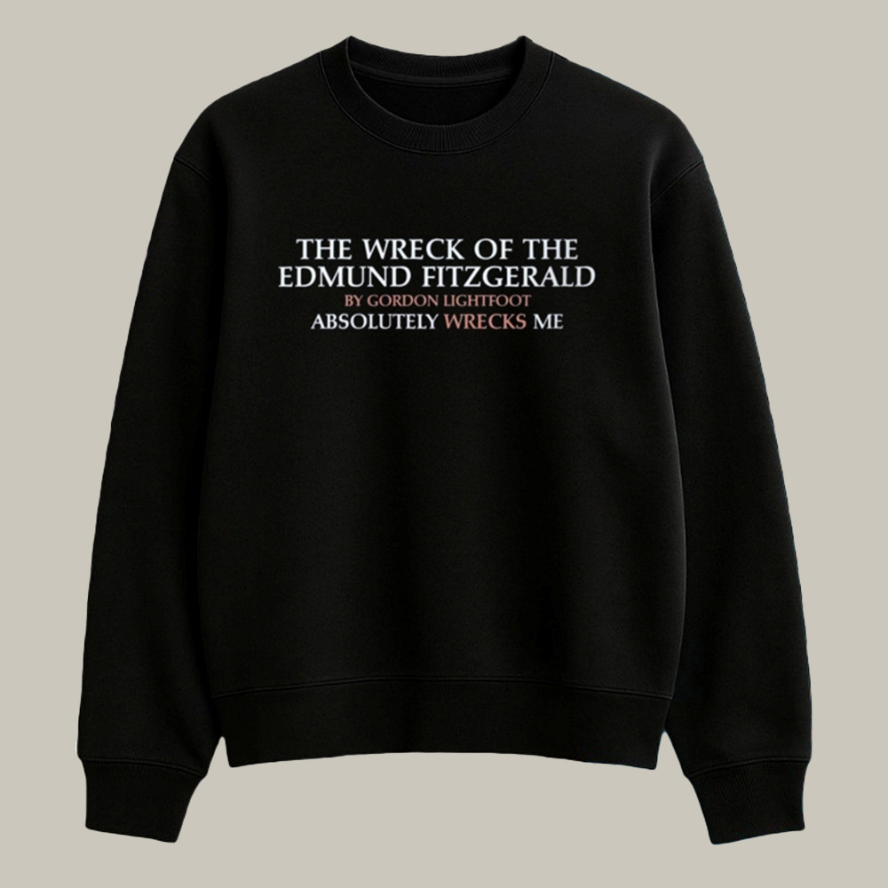 Edmund Fitzgerald Merch Sweatshirt The Wreck Of The Edmund Fitzgerald Music Merch Gifts