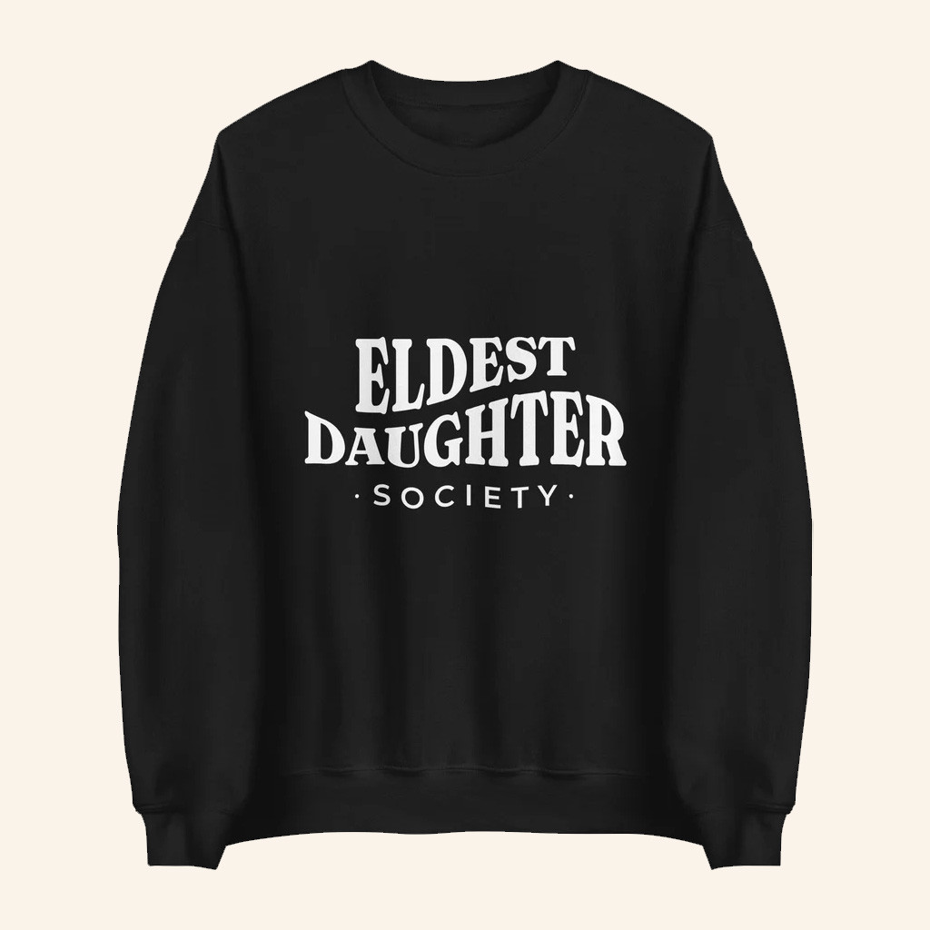 Eldest Daughter Merch Society Sweatshirt Xmas Gifts For Men Eldest Daughter Merch Society Sweatshirt Xmas Gifts For Men