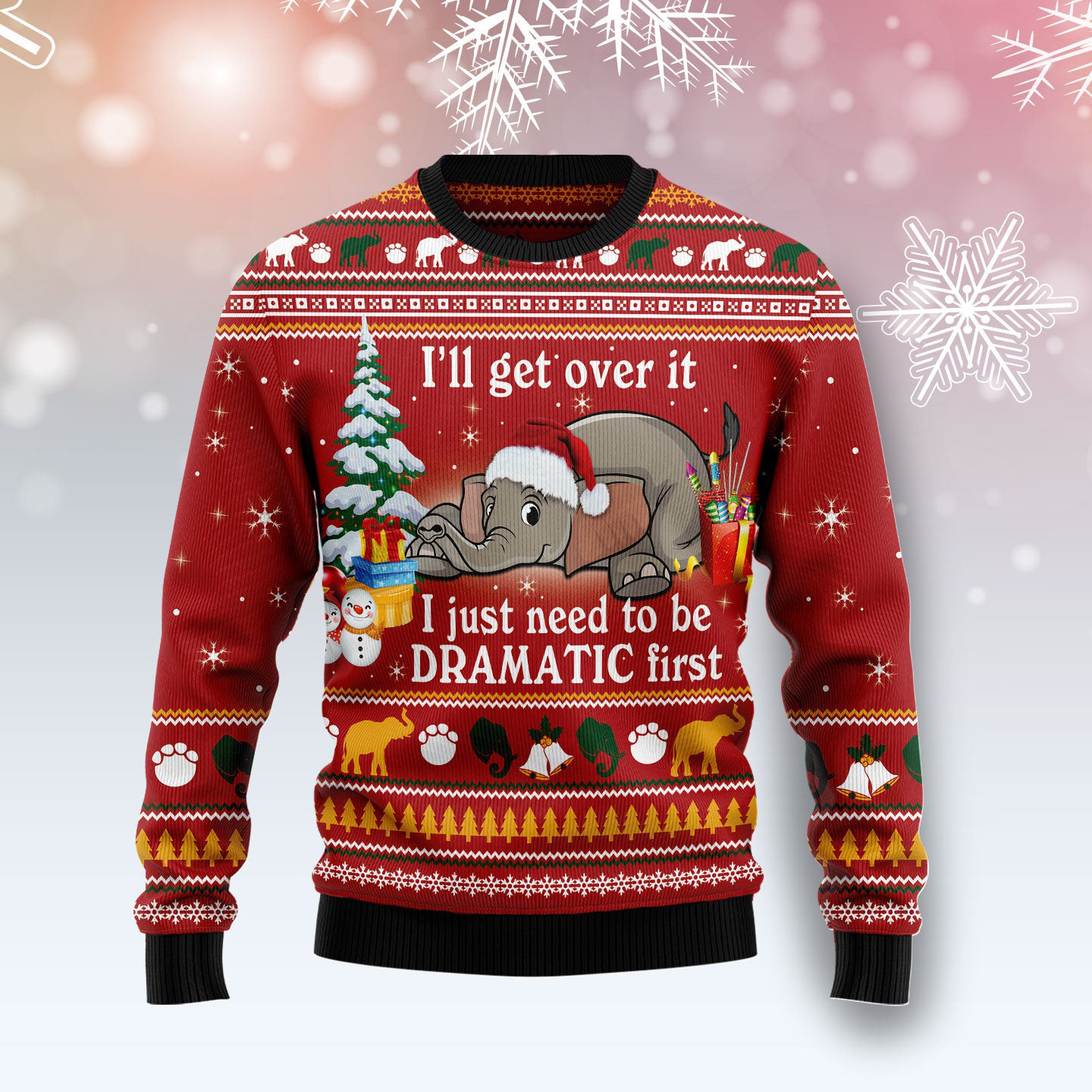 Elephant I'll Get Over It Ugly Christmas Sweater Christmas Day Clothes Elephant Lover Gifts