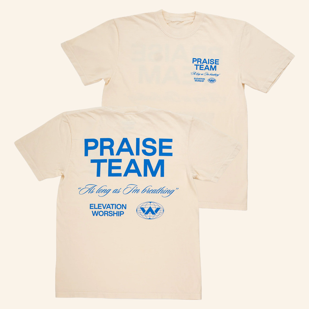Elevation Worship Merch Ivory Praise Team T-Shirt Gifts For Best Friends Elevation Worship Merch Ivory Praise Team T-Shirt Gifts For Best Friends