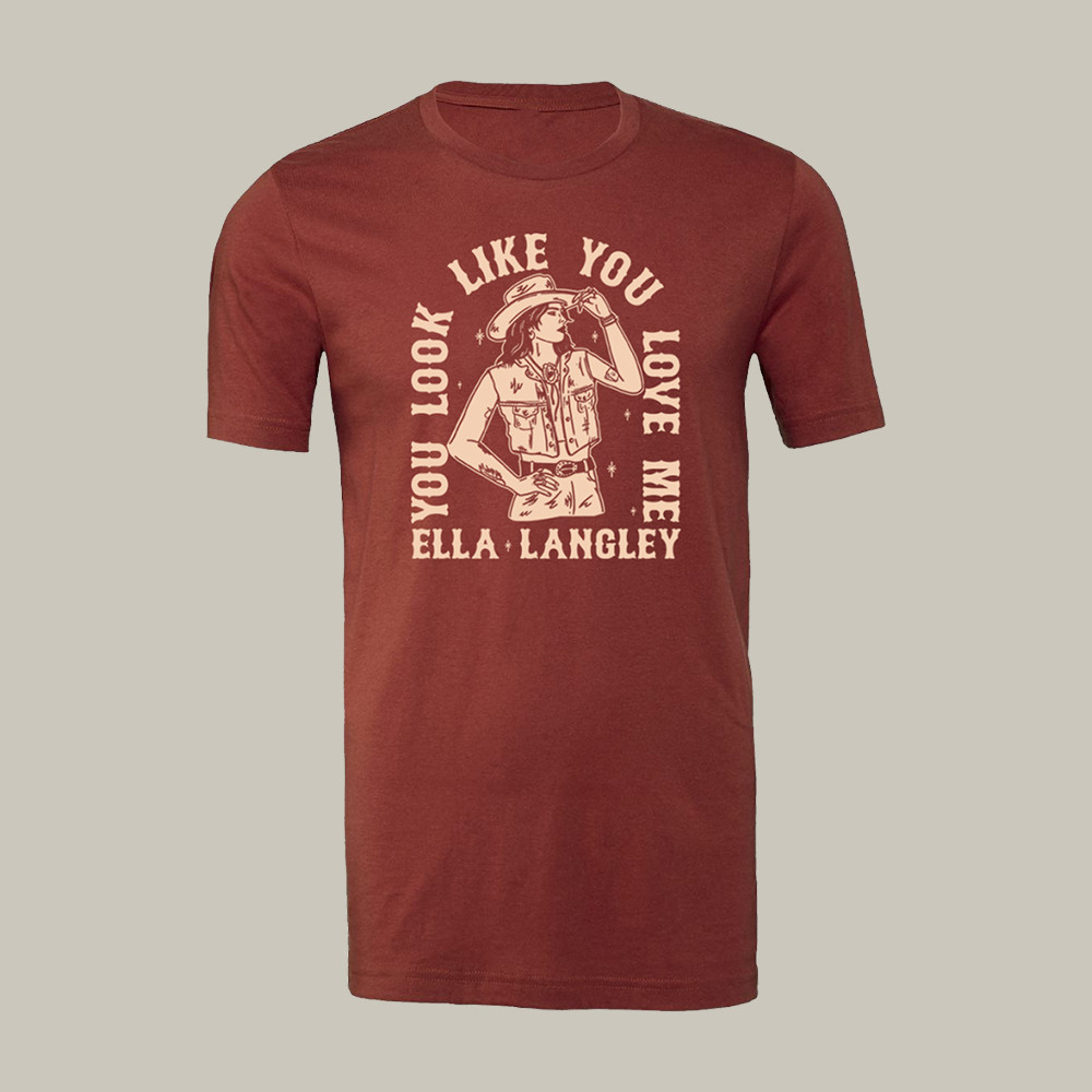 Ella Langley You Look Like You Love Me T-Shirt Ella Langley Music Tee Concert Music Gift