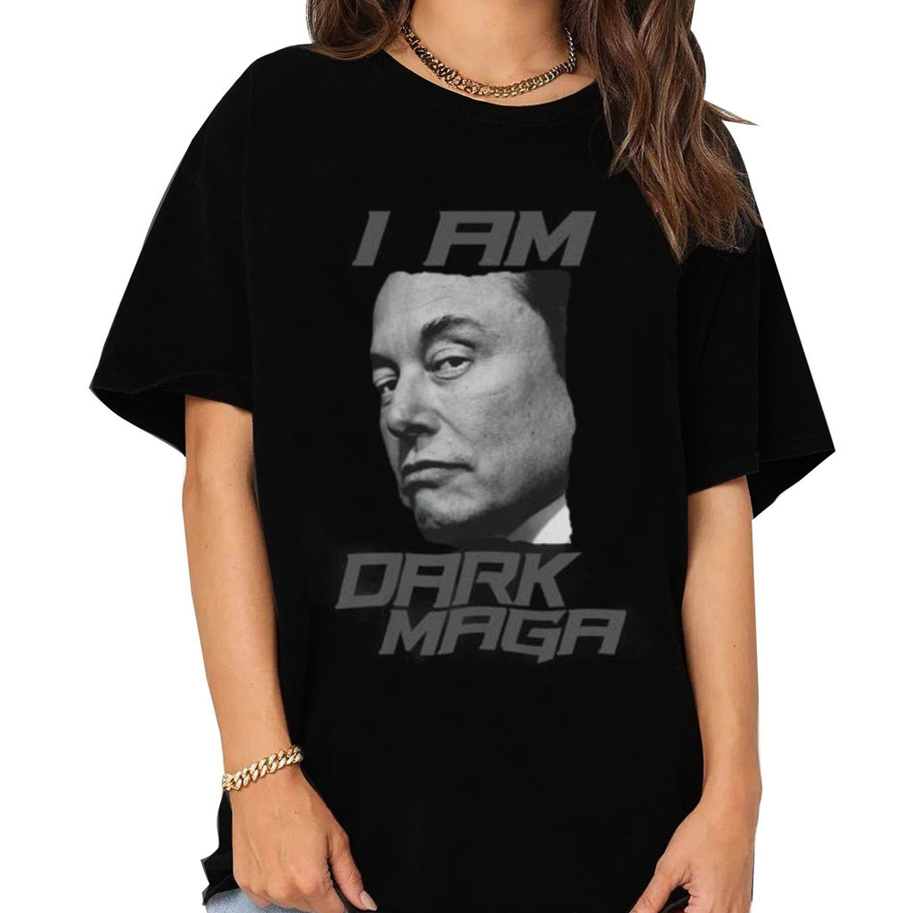 Elon Musk I Am Dark MAGA Shirt Gifts Ideas For Trump Supporters