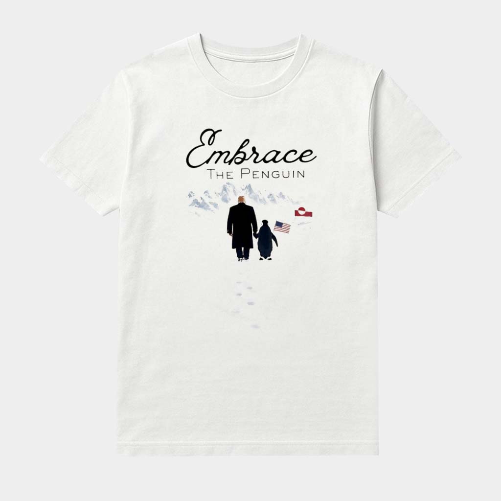 Embrace The Penguin Donald Trump Shirt Greenland Acquiring Clothing Gifts For Mom