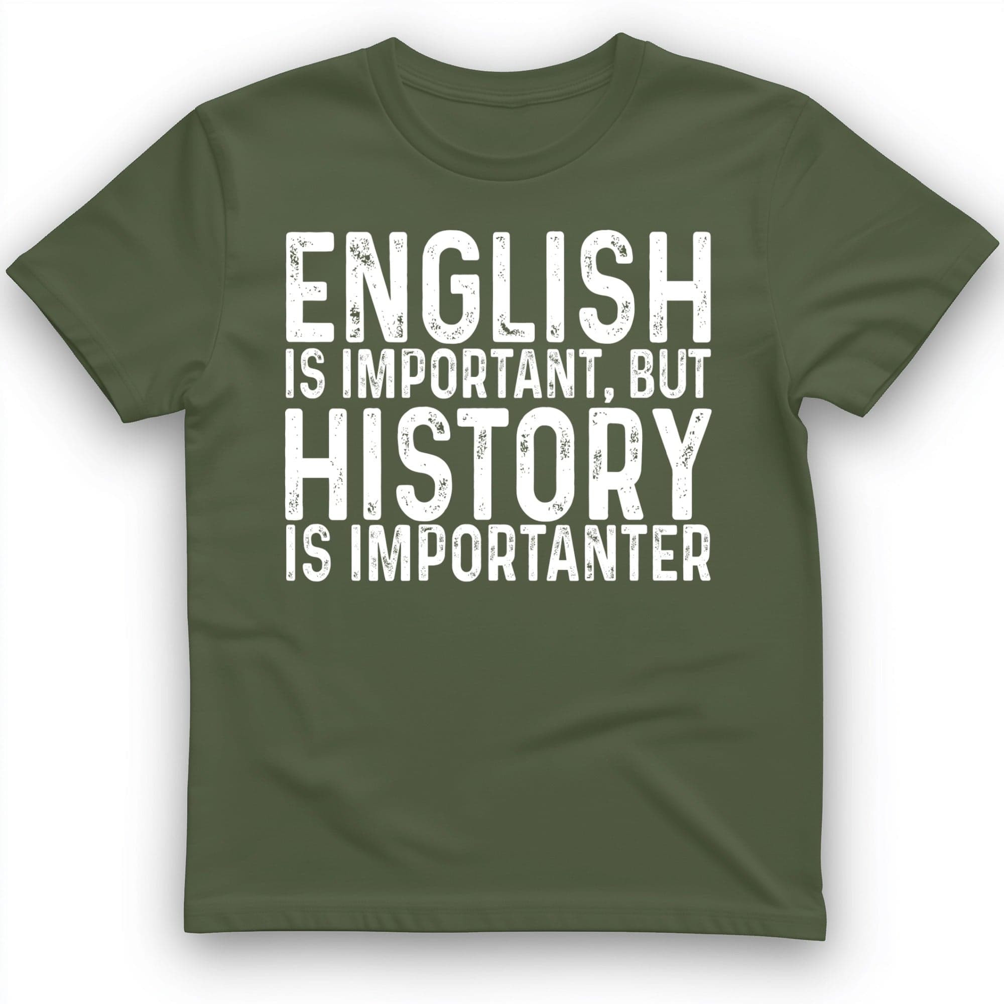 English Is Important But History Is Importanter T-Shirt Funny Clothes Gifts For Boyfriend