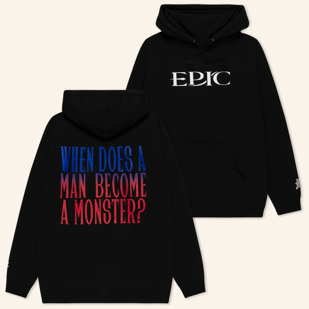 Epic The Musical Merch EPIC Hoodie When Does A Man Become Monster Black Hoodie Friends Gifts Epic The Musical Merch EPIC Hoodie When Does A Man Become Monster Black Hoodie Friends Gifts