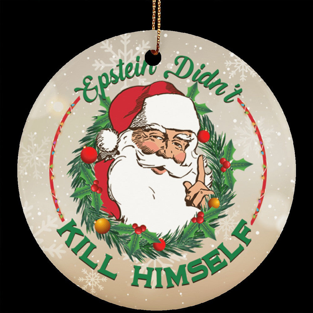 Epstein Didn't Kill Himself Christmas Ornament Funny Saying Xmas Tree Ornaments Decor Gifts