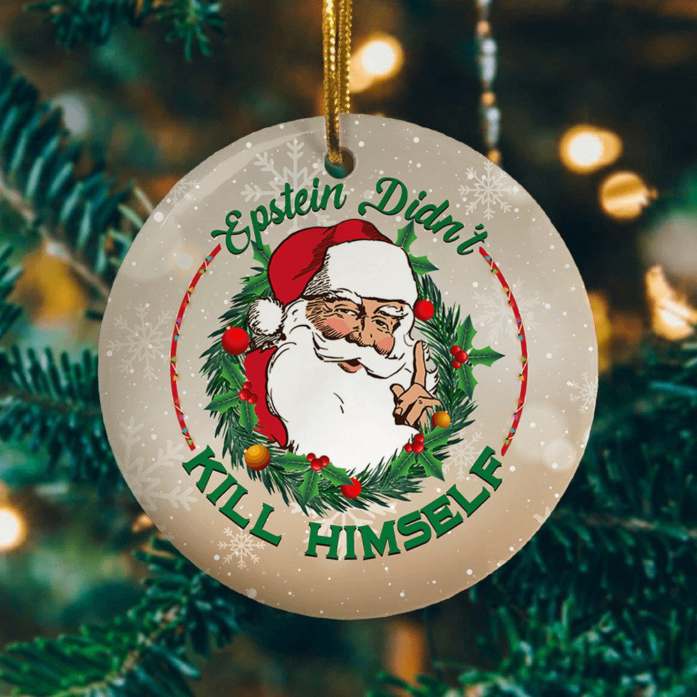 Epstein Didn't Kill Himself Christmas Ornament Funny Saying Xmas Tree Ornaments Decor Gifts