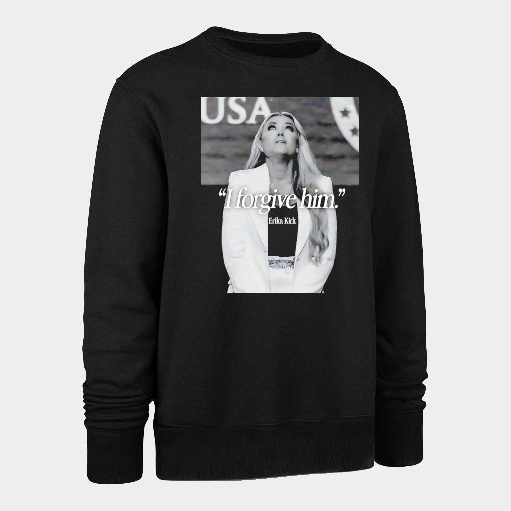 Erika Kirk Merch Erika Kirk I Forgive Him Husband's Murderer Sweatshirt Gifts