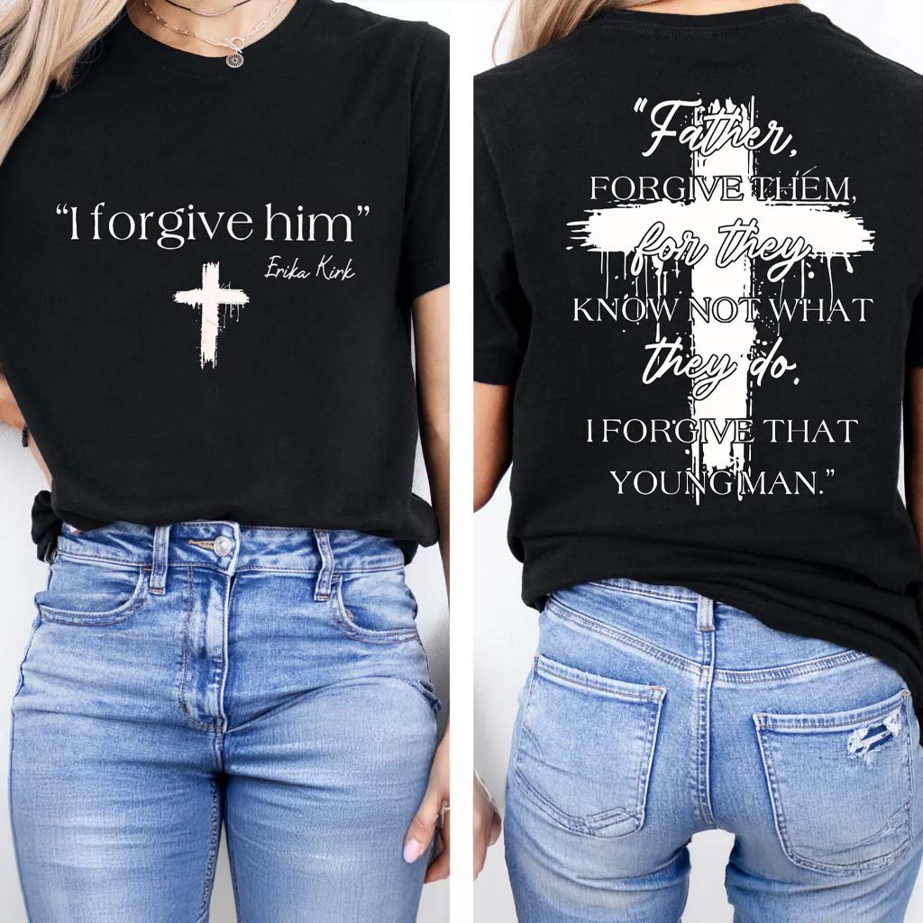 Erika Kirk Merch I Forgive Him Erika Charlie Shirt Gift Ideas For Her
