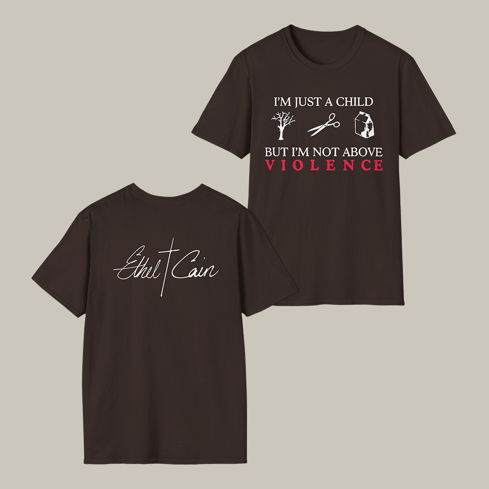 Ethel Cain Not Above Violence T-Shirt Ethel Cain Clothes Present Idea For Huge Fans