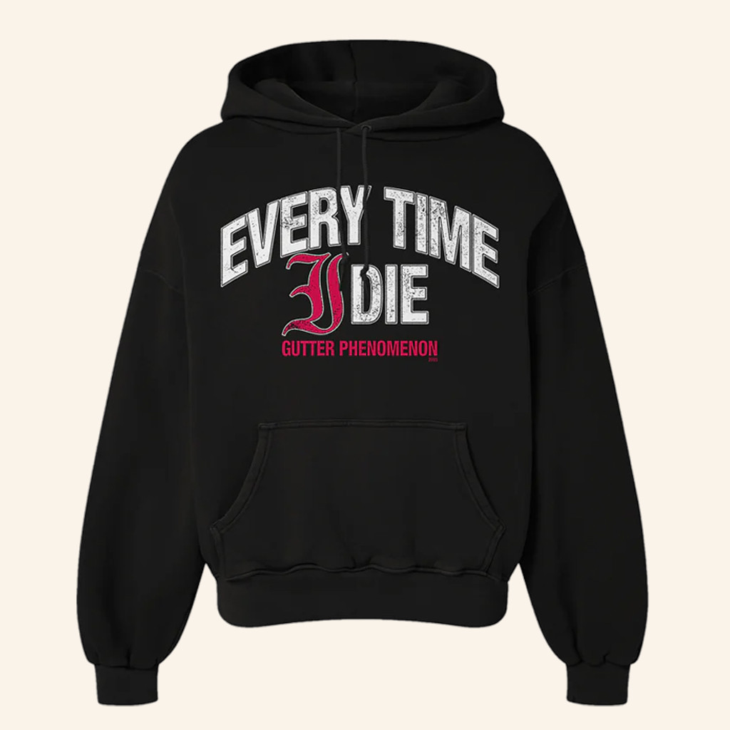 ETID Merch Gutter Phenomenon Hoodie Every Time I Die Hoodie Xmas Gifts For Him ETID Merch Gutter Phenomenon Hoodie Every Time I Die Hoodie Xmas Gifts For Him