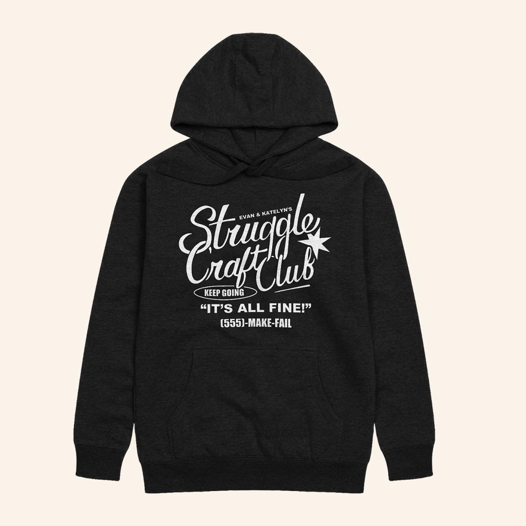 Evan And Katelyn Merch Struggle Craft Club Hoodie Christmas Gift Ideas For Him Evan And Katelyn Merch Struggle Craft Club Hoodie Christmas Gift Ideas For Him