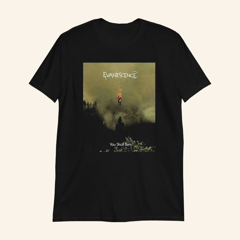 Evanescence Merch You Shall Burn T-Shirt Presents For Rock Music Lovers