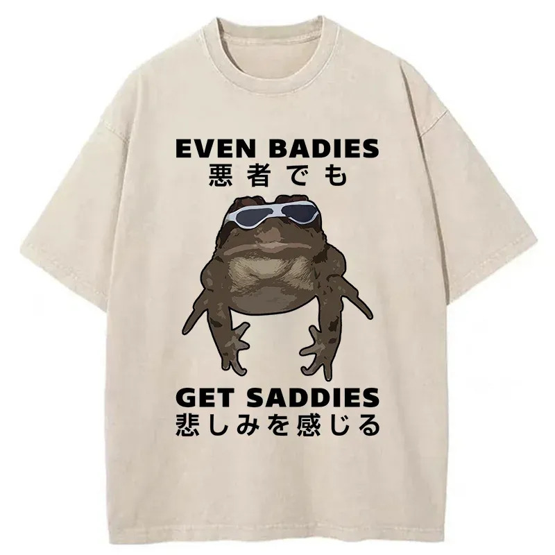 Even Baddies Get Saddies Washed T-Shirt Minimal Retro Graphic Clothing Gifts For Him