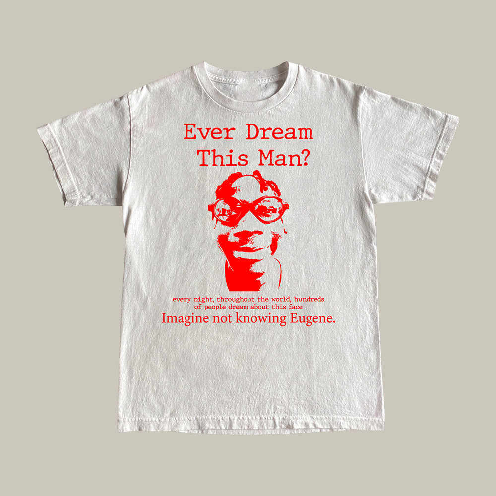 Ever Dream Of Eugene T-Shirt Kanel Joseph Merch Youtuber Lover Gift For Him