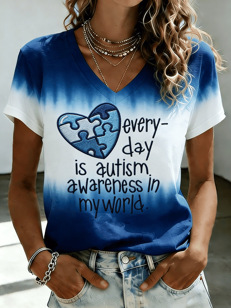 Every Day Is Autism Awareness In My World V-Neck Shirt Love Support Clothing Gift For Autism Mom
