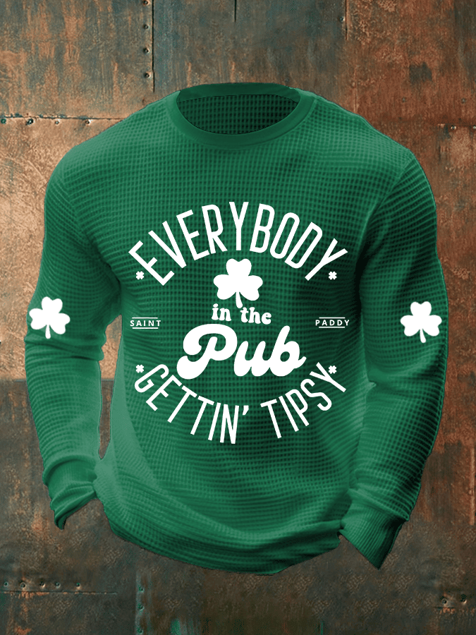 Everybody In The Pub Gettin' Tipsy Long Sleeve Shirt Saint Paddy Holiday Clothing Gifts For Dad