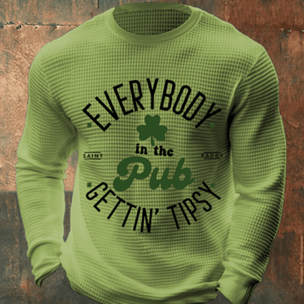 Everybody In The Pub Gettin Tipsy Long Sleeve Shirt St Patrick's Day Apparel Holiday Gift Ideas