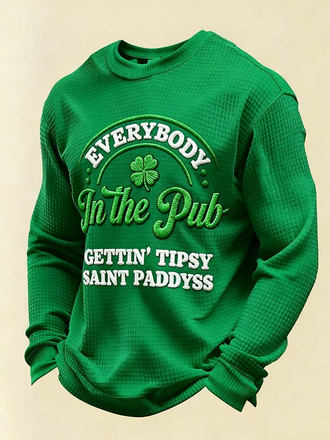 Everybody In The Pub Gettin Tipsy Sweatshirt St Patricks Day Sweatshirt Presents For Boyfriend