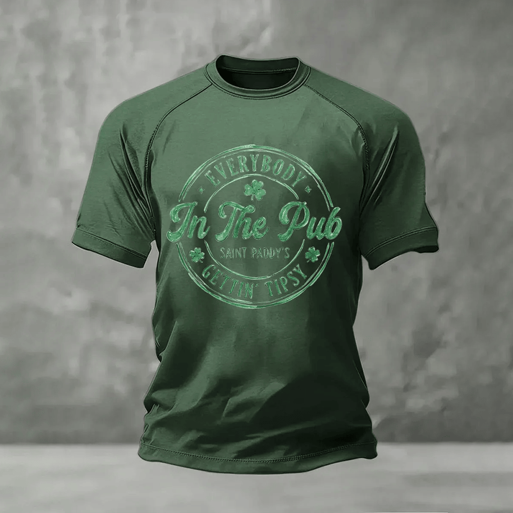 Everybody In The Pub Gettin Tipsy T-Shirt St Patrick's Day Clothes Best Gift For Husband