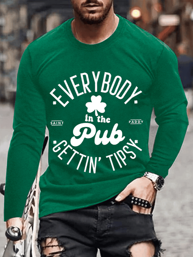 Everybody In The Pub Long Sleeve Shirt Holiday Apparel St Patrick's Day Gifts For Husband