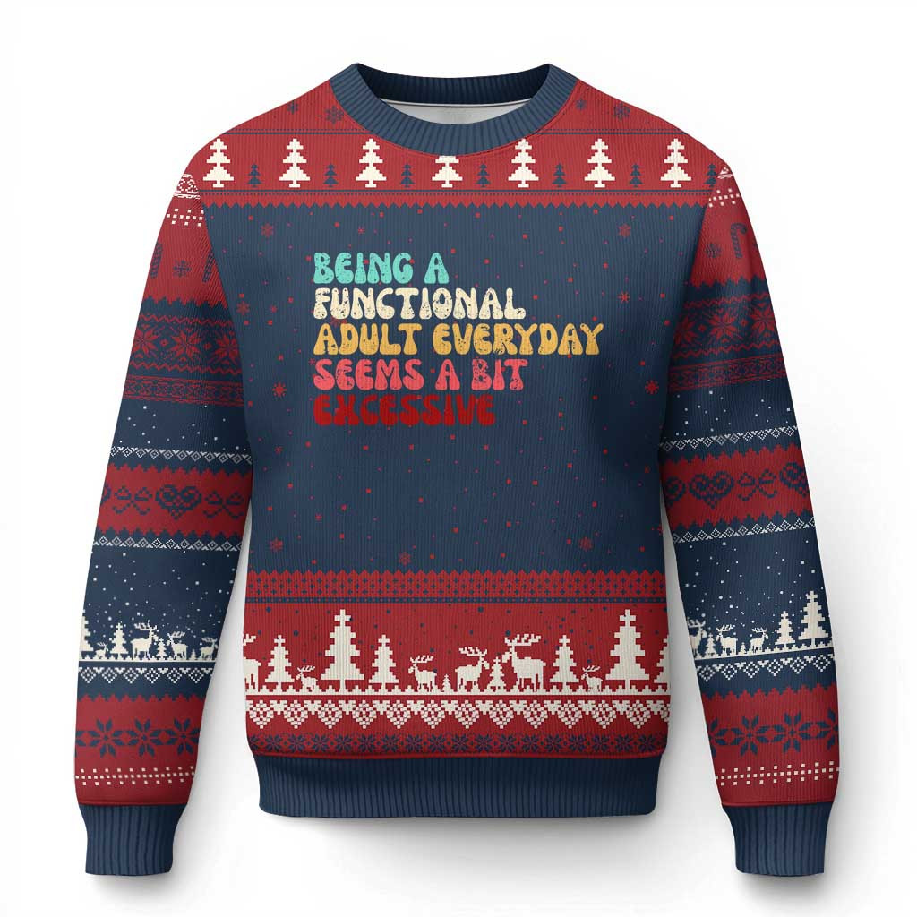 Everyday Seems A Bit Excessive Ugly Christmas Sweater Adult Humor Pullover Xmas Gifts