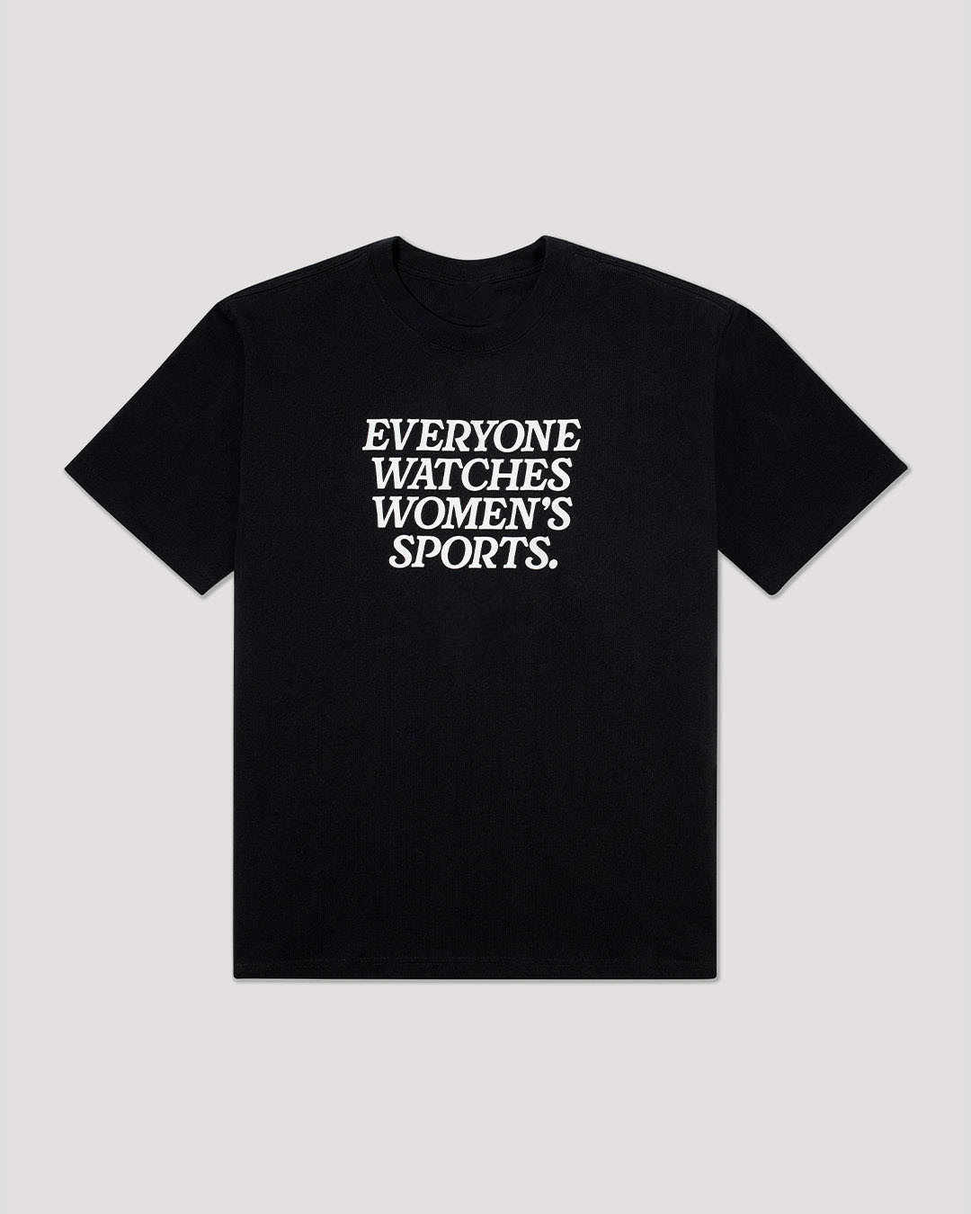 Everyone Watches Women's Sports T-Shirt Inclusive Equality Apparel Female Athlete Fan Gift