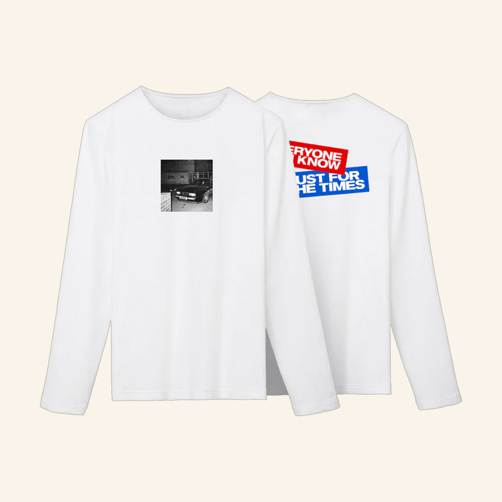 Everyone You Know Merch Just For The Times Long Sleeve T-Shirt Gifts For Music Fans