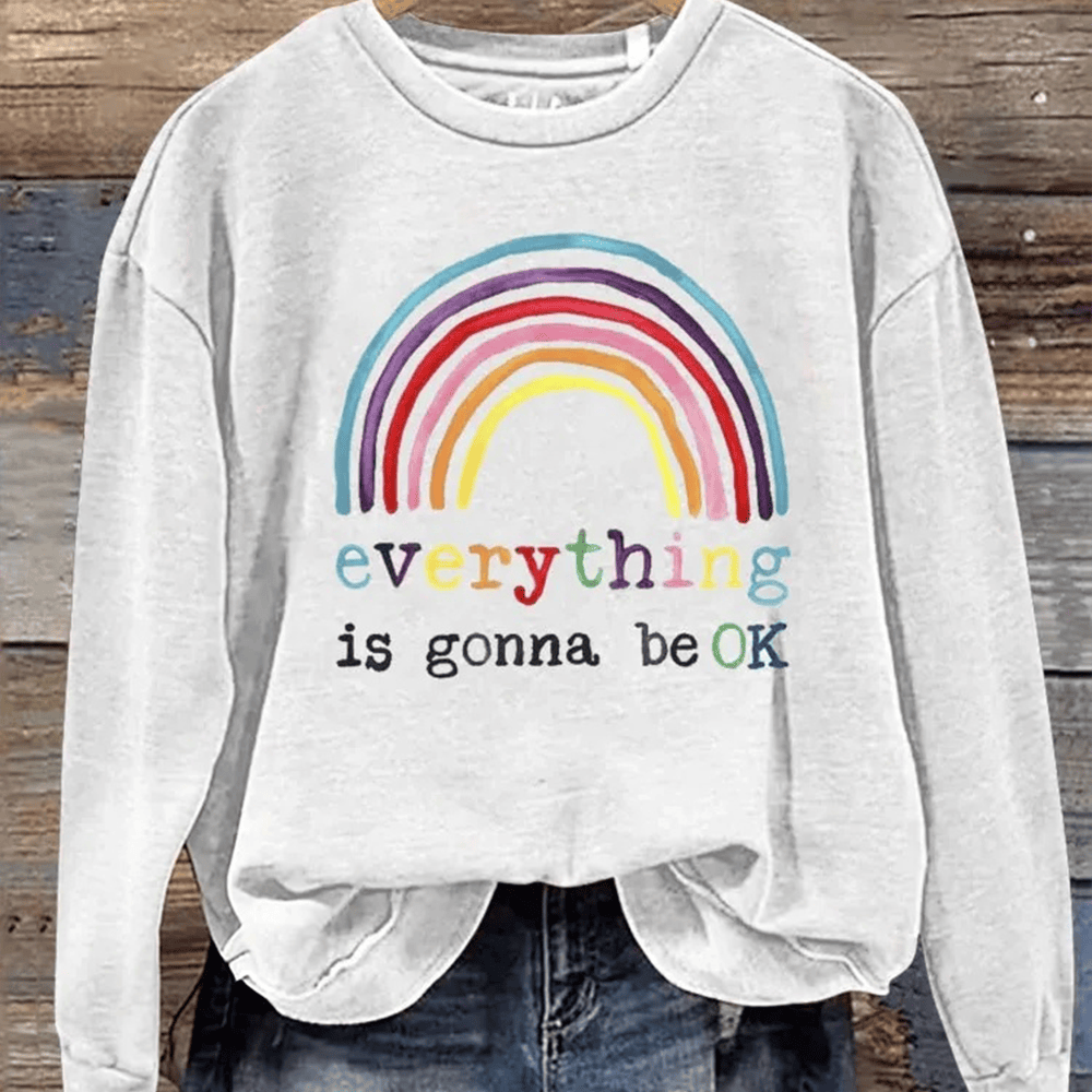 Everything Is Gonna Be Ok Sweatshirt Trendy Clothing Motivational Message Gift For Girl