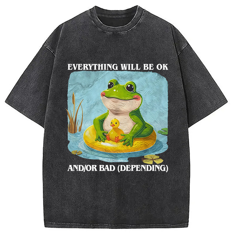 Everything Will Be OK Washed T-Shirt Casual Oversized Outfit Style Gifts For Him Everything Will Be OK Washed T-Shirt Casual Oversized Outfit Style Gifts For Him