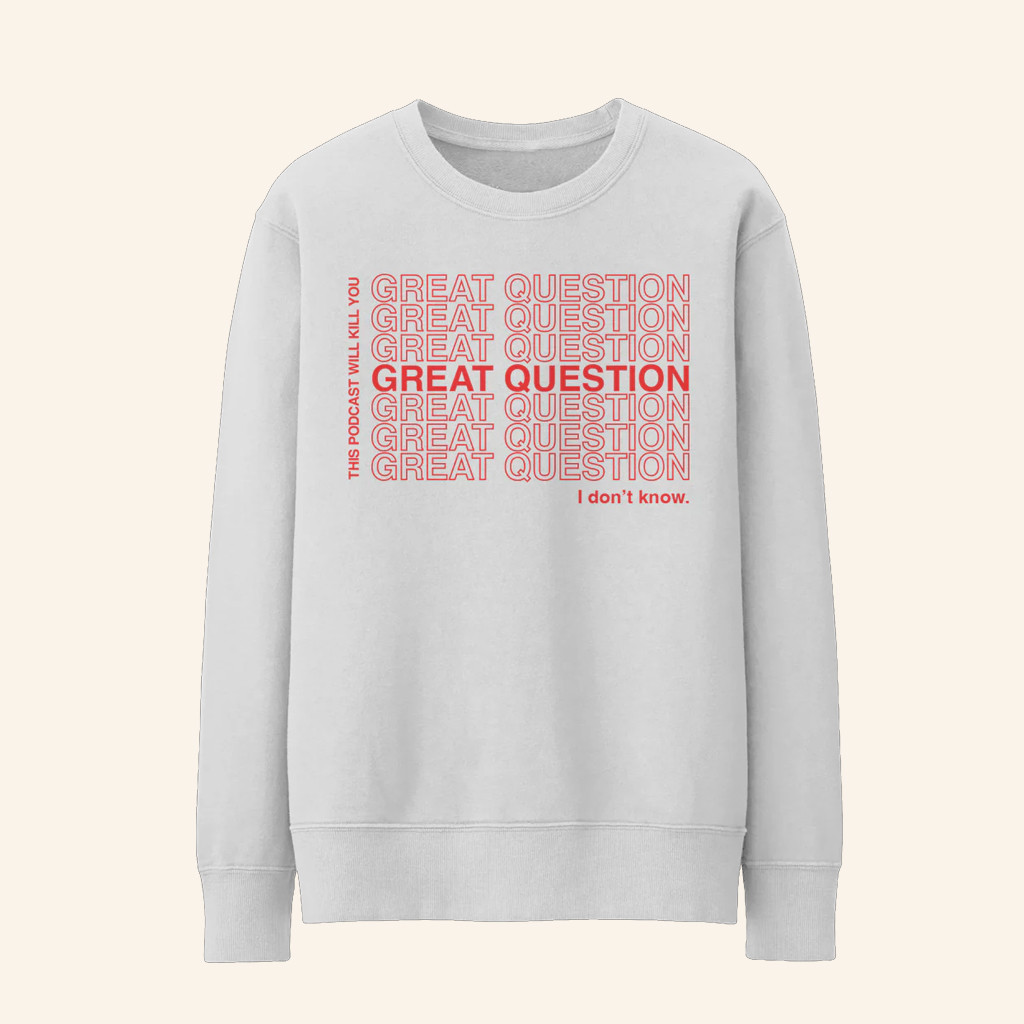 Exactly Right Merch This Podcast Will Kill You Great Question Crewneck Sweatshirt Him Gifts