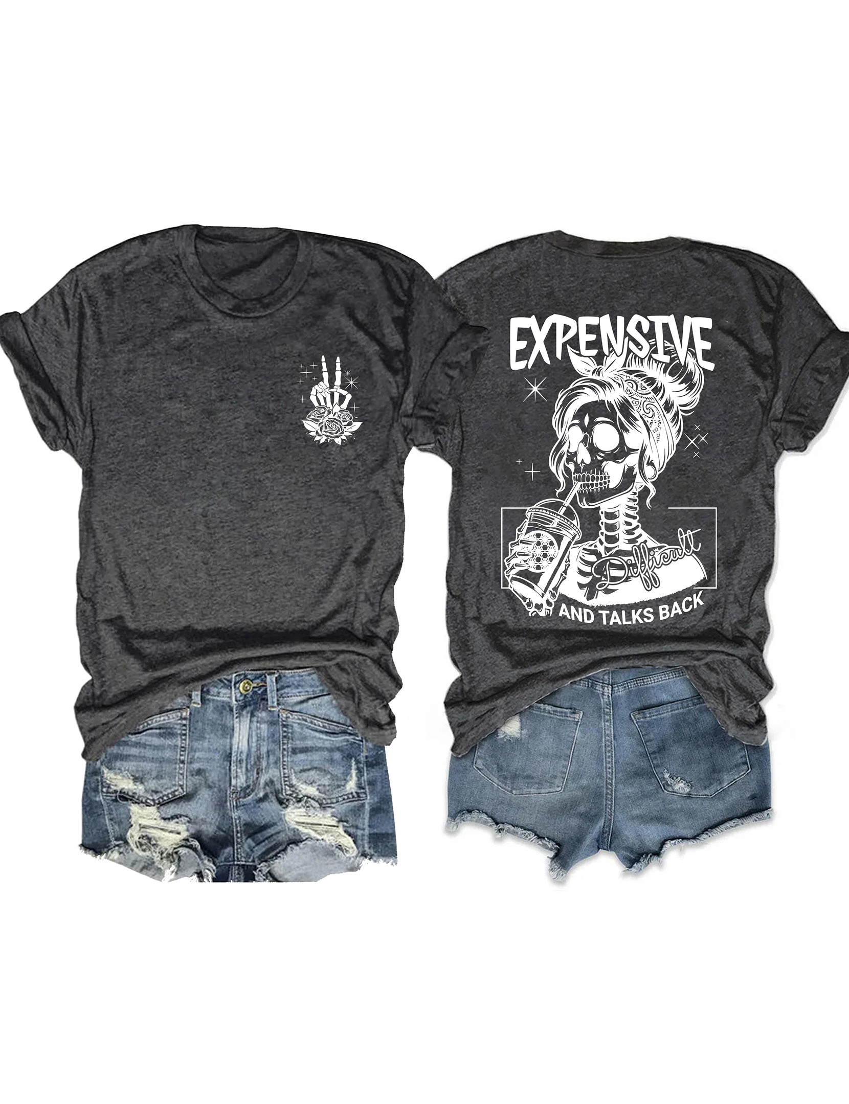 Expensive Difficult And Talks Back T-Shirt Funny Shirt Gifts For Skeleton Lovers