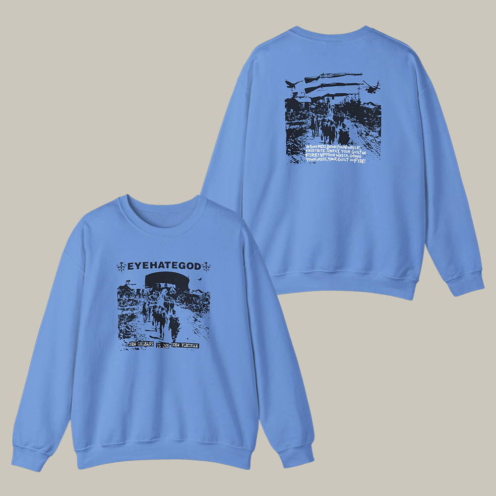 Eyehategod New Orleans Is The New Vietnam Sweatshirt Eyehategod Apparel Music Lover Presents