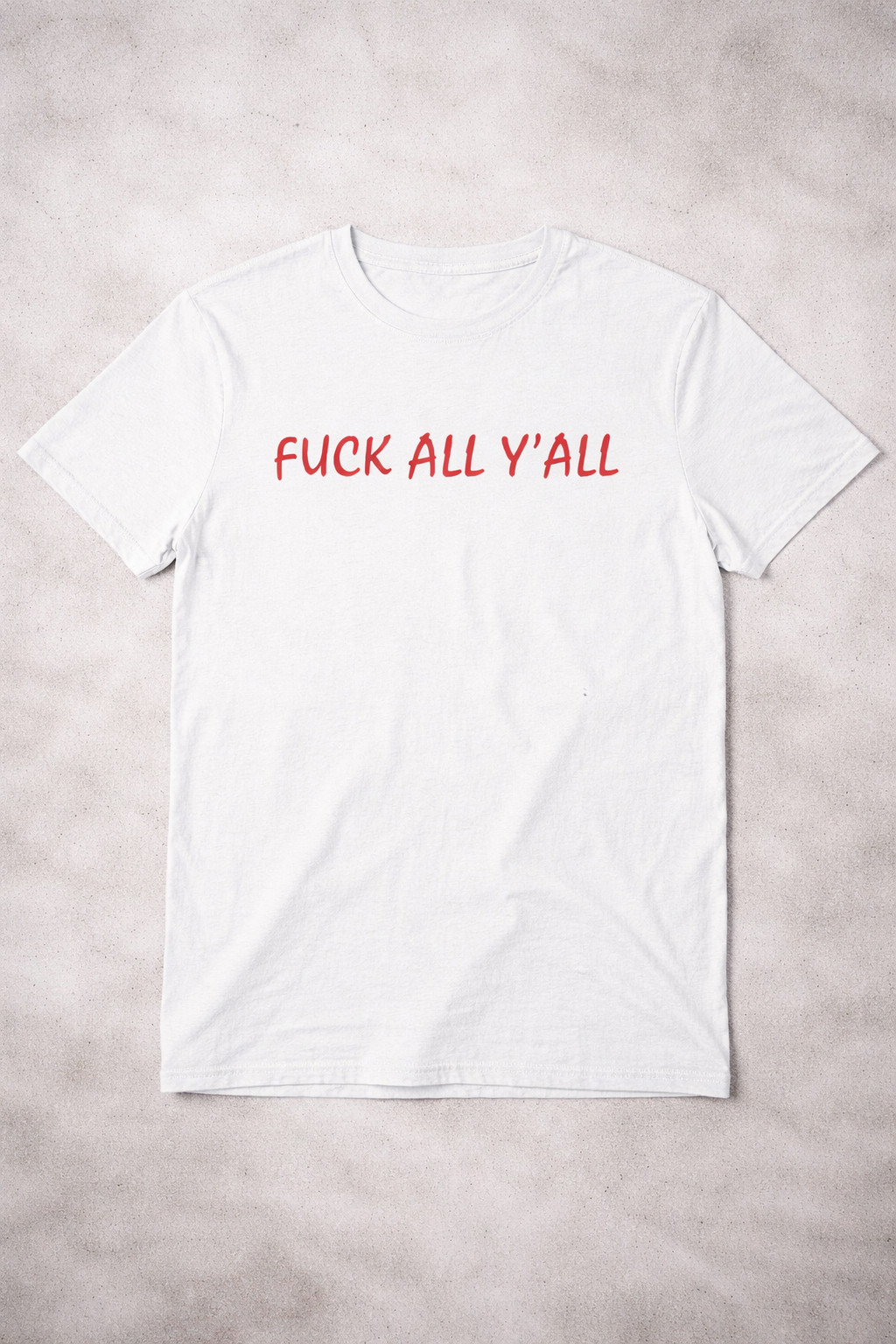 F All Y All Typography T-Shirt Funny Saying Shirt Humorous Present For Boyfriend